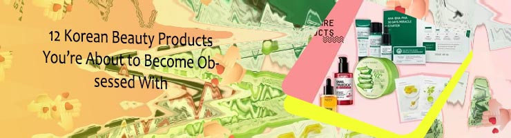 Best korean body products