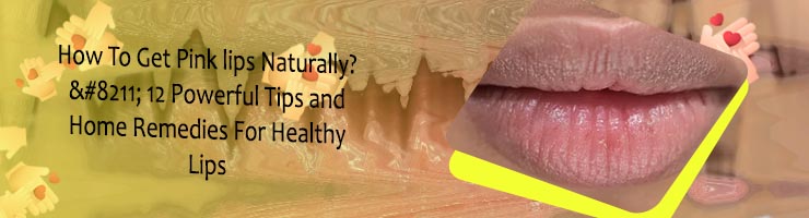 Get soft pink lips naturally